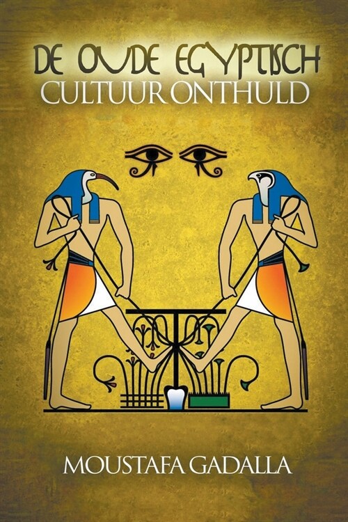 De Oude Egyptisch Cultuur Onthuld (Paperback)