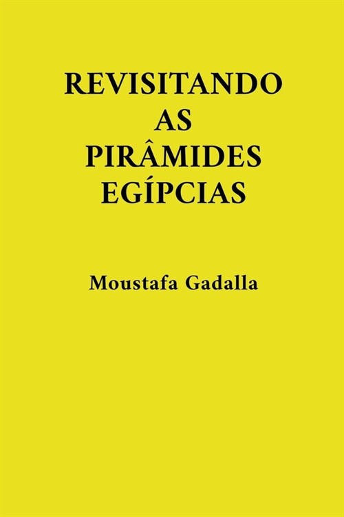 Revisitando As Pir?ides Eg?cia (Paperback)