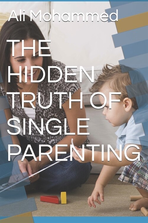 The Hidden Truth of Single Parenting (Paperback)
