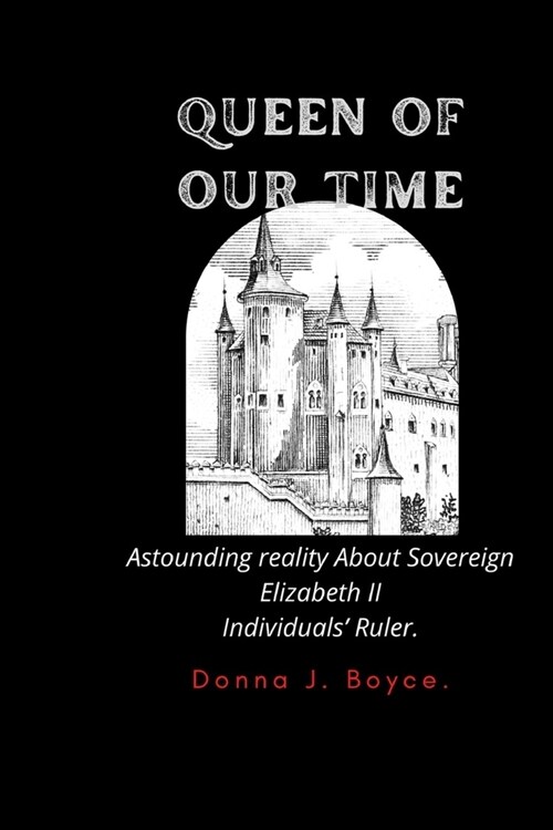 Queen of our time: Astounding Reality About sovereign Elizabeth II individuals Rular (Paperback)