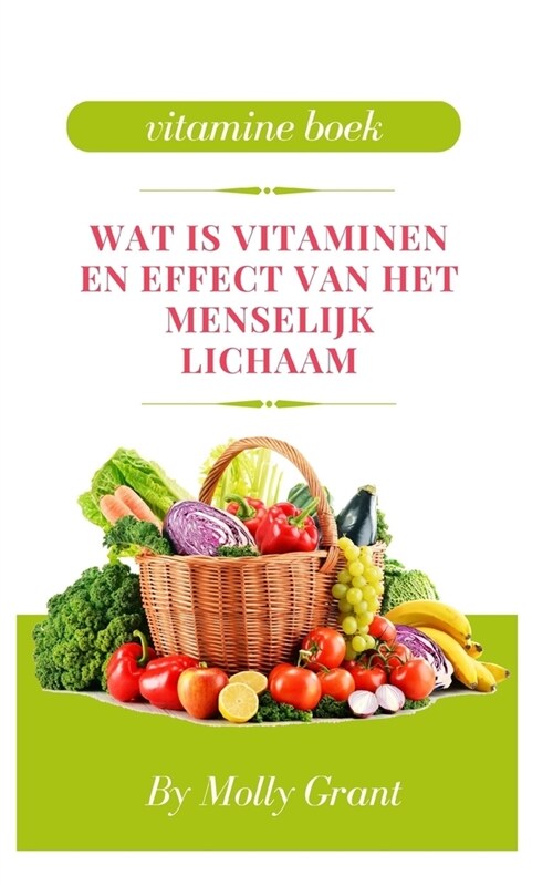 Wat Is Vitaminen En Effect Van Het Menselijk Lichaam (Paperback)