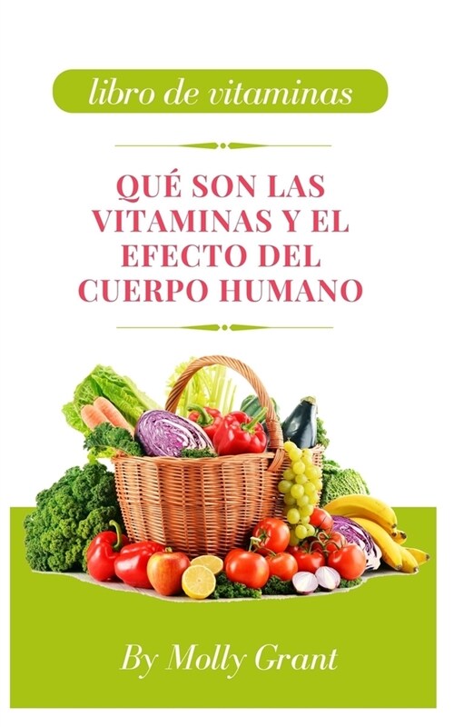 Qu?Son Las Vitaminas Y El Efecto del Cuerpo Humano (Paperback)