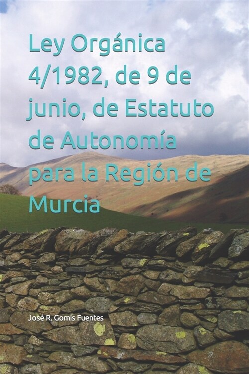 Ley Org?ica 4/1982, de 9 de junio, de Estatuto de Autonom? para la Regi? de Murcia (Paperback)