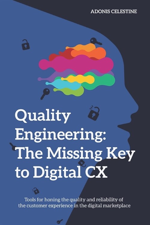 Quality Engineering: The missing key to digital CX (Paperback)