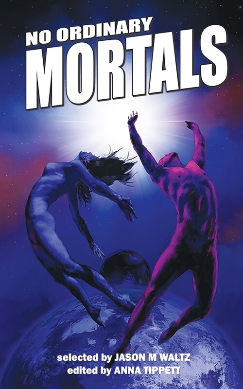 No Ordinary Mortals: A Heroic Anthology of Supers (Paperback)