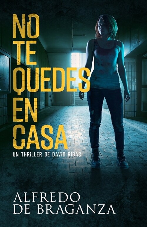 No Te Quedes En Casa: thriller de espionaje y suspense (Paperback)