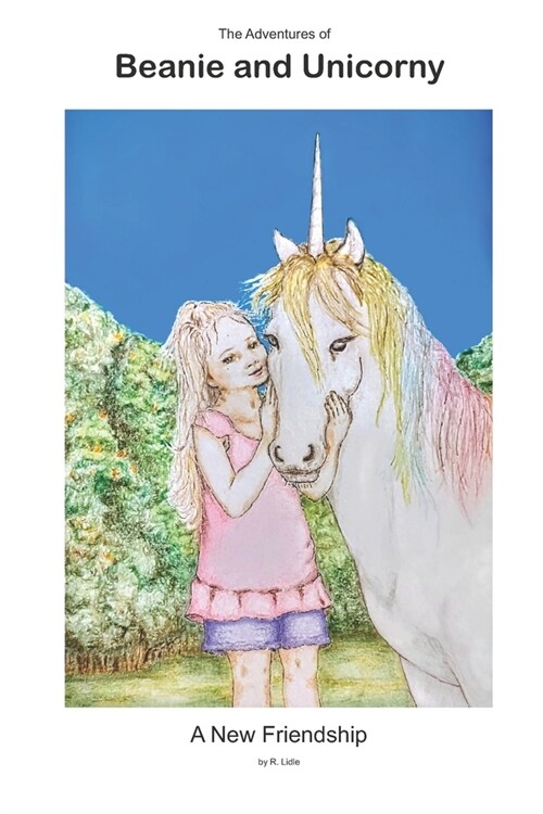 The Adventures of Beanie and Unicorny: A New Friendship (Paperback)