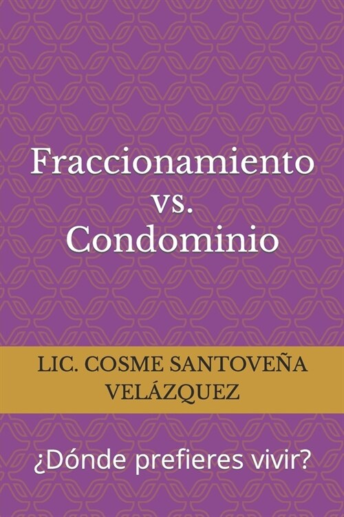 Fraccionamiento vs Condominio: 풡?de prefieres vivir? (Paperback)