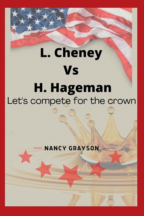 L. Cheney Vs H. Hageman: Lets compete for the crown (Paperback)
