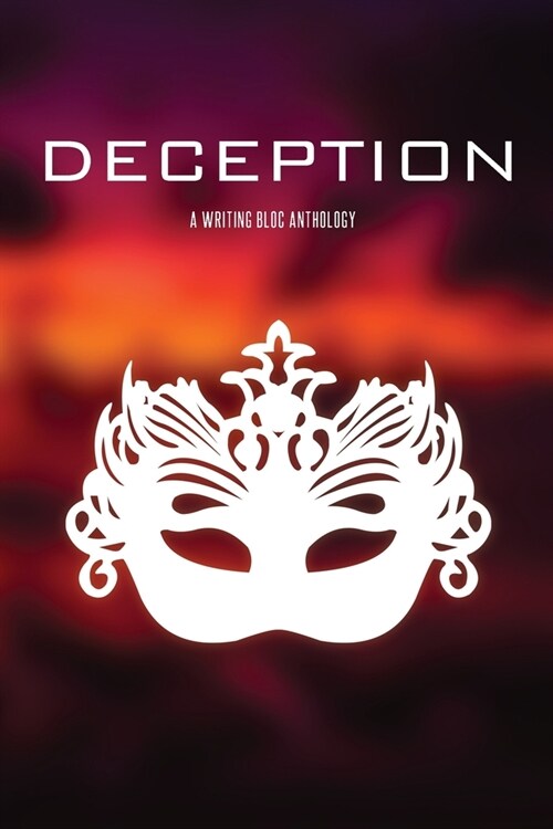 Deception: A Writing Bloc Anthology (Paperback)