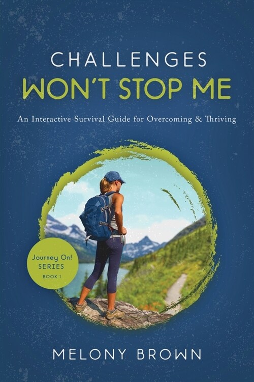 Challenges Wont Stop Me: An Interactive Survival Guide for Overcoming & Thriving (Paperback)