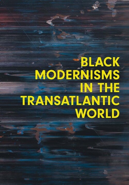 Black Modernisms in the Transatlantic World: Volume 4 (Paperback)