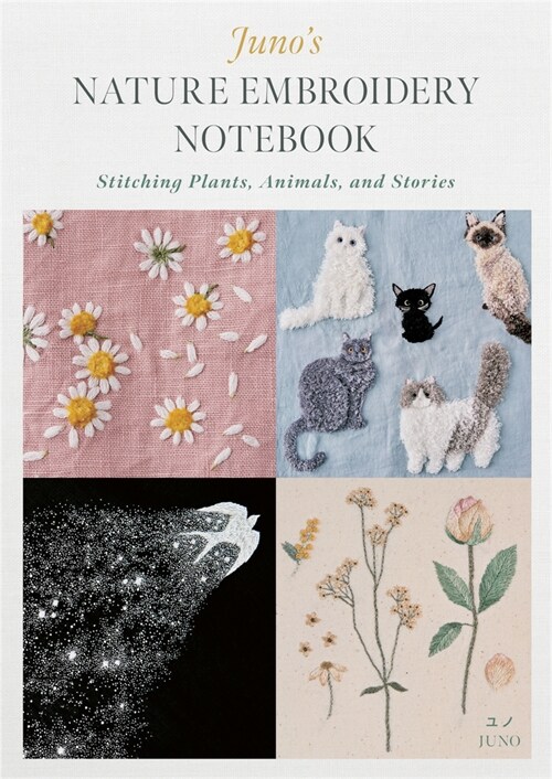 Junos Nature Embroidery Notebook: Stitching Plants, Animals, and Stories (Paperback)