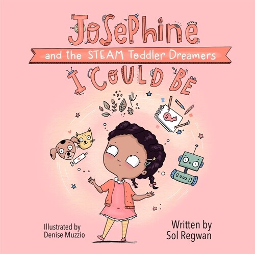 I Could Be: Josephine and the Steam Toddler Dreamers (Board Books)