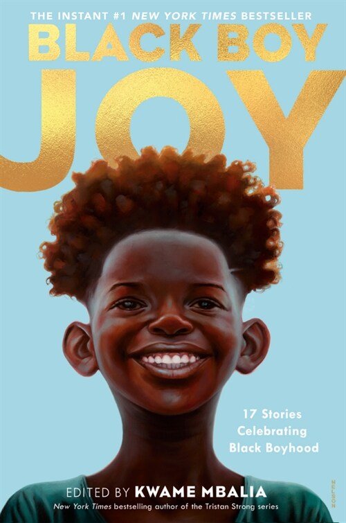 Black Boy Joy: 17 Stories Celebrating Black Boyhood (Paperback)