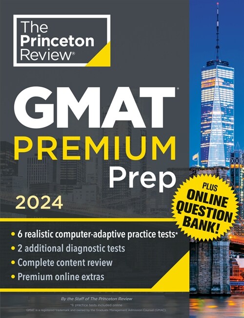 Princeton Review GMAT Premium Prep, 2024: 6 Computer-Adaptive Practice Tests + Online Question Bank + Review & Techniques (Paperback)