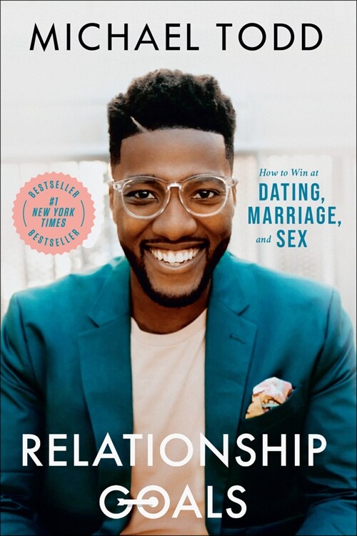 Relationship Goals: How to Win at Dating, Marriage, and Sex (Paperback)
