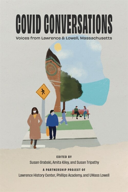 Covid Conversations: Voices from Lawrence & Lowell, Massachusetts (Paperback)