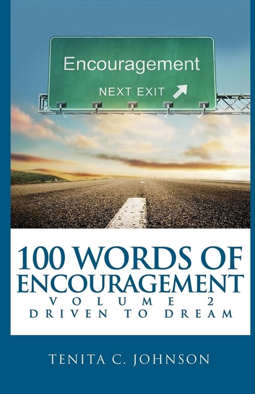 100 Words of Encouragement II: Driven to Dream (Paperback)