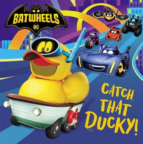 Catch That Ducky! (DC Batman: Batwheels) (Paperback)