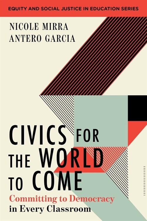 Civics for the World to Come: Committing to Democracy in Every Classroom (Paperback)