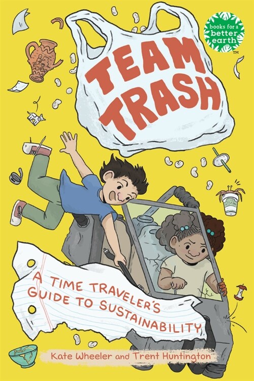 Team Trash: A Time Travelers Guide to Sustainability (Hardcover)