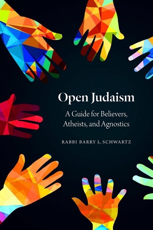 Open Judaism: A Guide for Believers, Atheists, and Agnostics (Paperback)