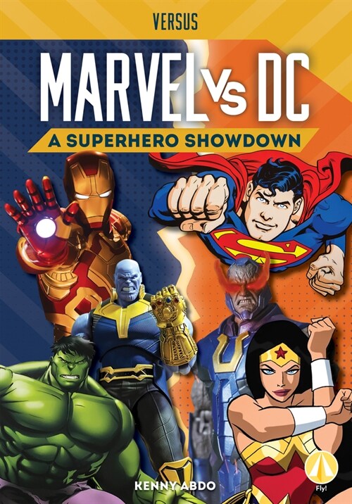 Marvel vs. DC: A Superhero Showdown (Library Binding)