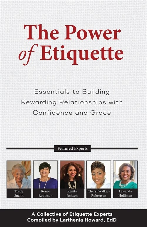 The Power of Etiquette: Essentials to Building Rewarding Relationships with Confidence and Grace (Paperback)