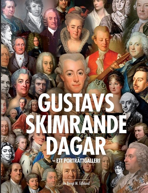 Gustavs Skimrande Dagar: ett portr?tgalleri (Paperback)