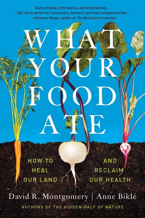 What Your Food Ate: How to Restore Our Land and Reclaim Our Health (Paperback)