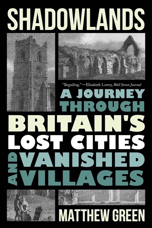 Shadowlands: A Journey Through Britains Lost Cities and Vanished Villages (Paperback)