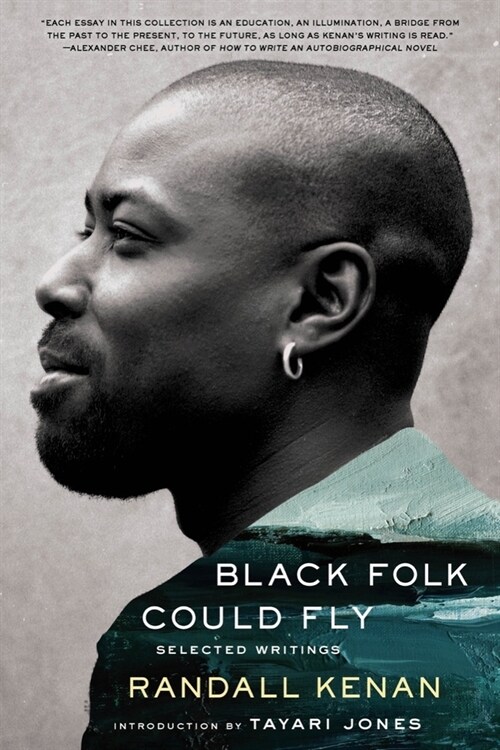 Black Folk Could Fly: Selected Writings by Randall Kenan (Paperback)