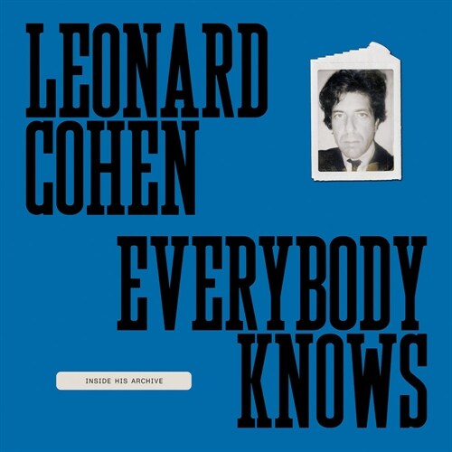 Leonard Cohen: Everybody Knows: Inside His Archive (Hardcover)
