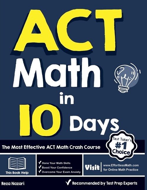ACT Math in 10 Days: The Most Effective ACT Math Crash Course (Paperback)