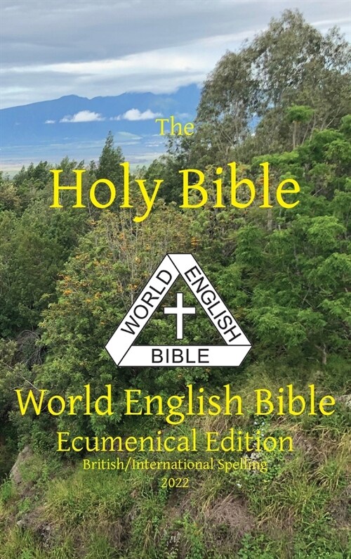 The Holy Bible: World English Bible Ecumenical Edition British/International Spelling (Hardcover)