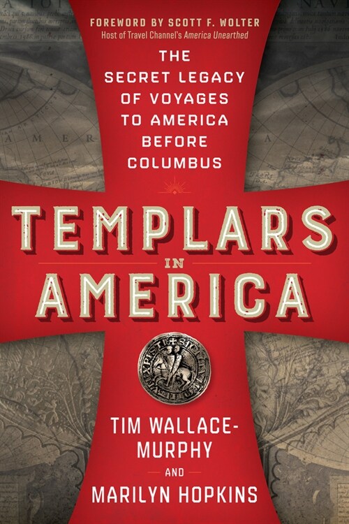 Templars in America: The Secret Legacy of Voyages to America Before Columbus (Paperback)