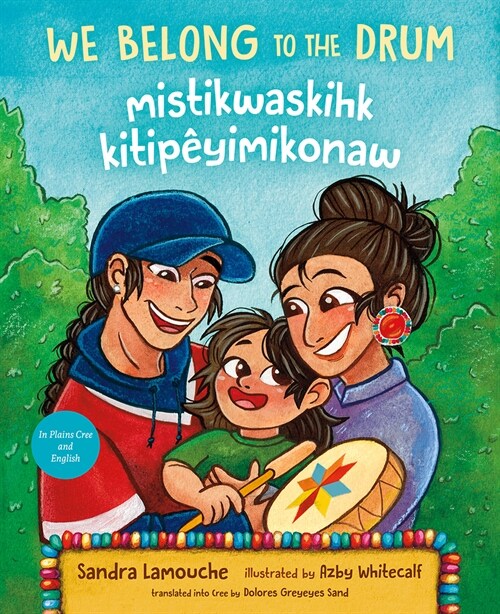 We Belong to the Drum / Mistikwaskihk Kitip?imikonaw (Hardcover, Bilingual Editi)