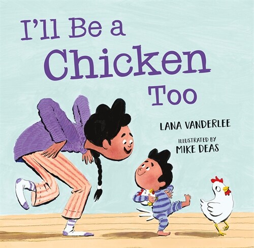 Ill Be a Chicken Too (Board Books)