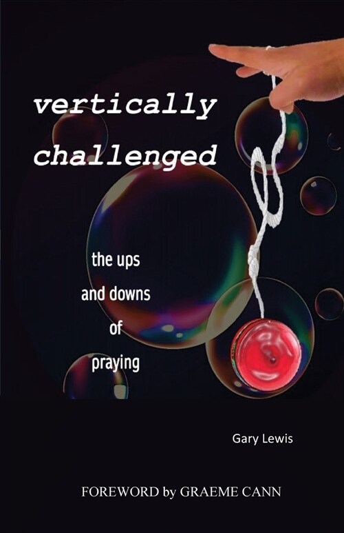 Vertically Challenged: the ups and downs of praying (Paperback)