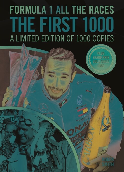 FORMULA 1 ALL THE RACES - THE FIRST 1000 : A LIMITED EDITION OF 1000 COPIES (Hardcover)
