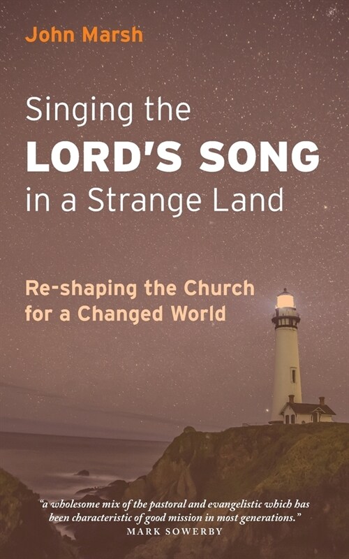 Singing the Lords Song in a Strange Land: Re-shaping the Church for a Changed World (Paperback)