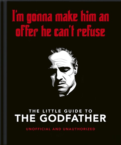 The Little Guide to The Godfather : Im gonna make him an offer he cant refuse (Hardcover)