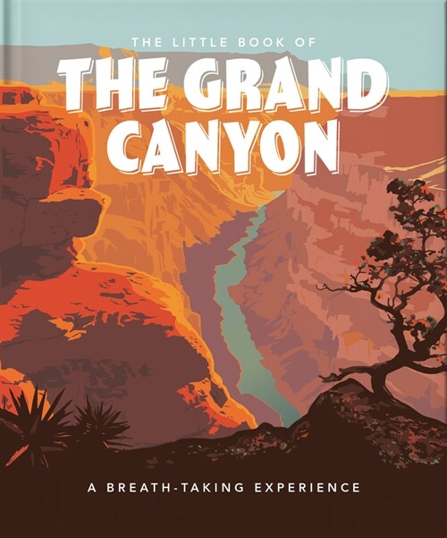 The Little Book of the Grand Canyon : A Breath-taking Experience (Hardcover)