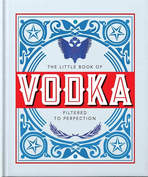 The Little Book of Vodka : Filtered to Perfection (Hardcover)