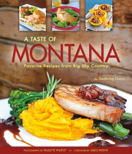 A Taste of Montana: Favorite Recipes from Big Sky Country (Paperback)