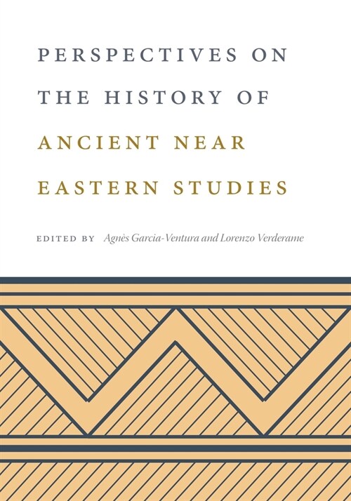 Perspectives on the History of Ancient Near Eastern Studies (Paperback)