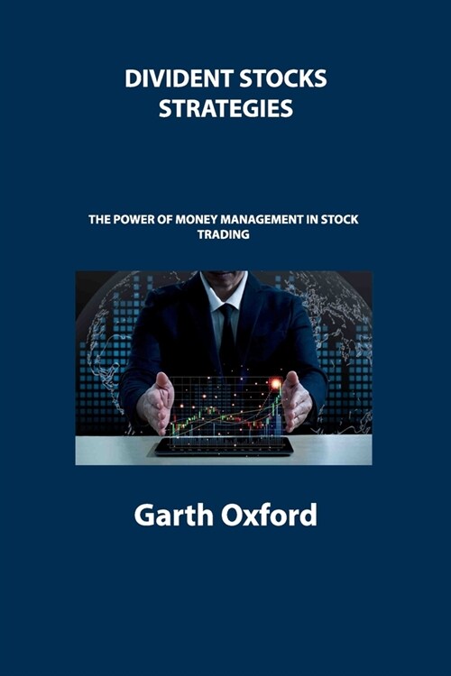 Dividend Stocks Strategies: The Power of Money Management in Stock Trading (Paperback)