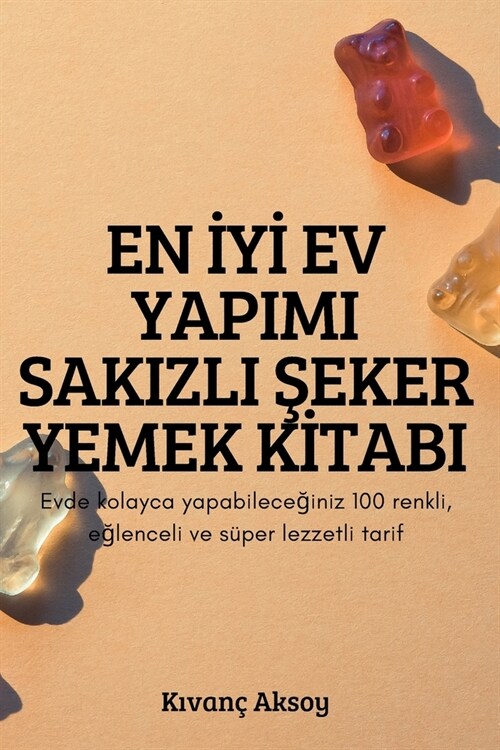 En İyi̇ Ev Yapimi Sakizli Şeker Yemek Ki̇tabi (Paperback)