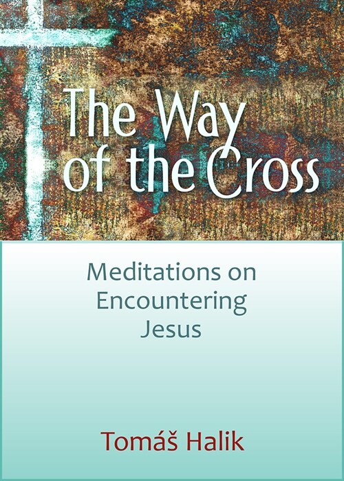 Way of the Cross: Meditations on Encountering Jesus (Paperback)